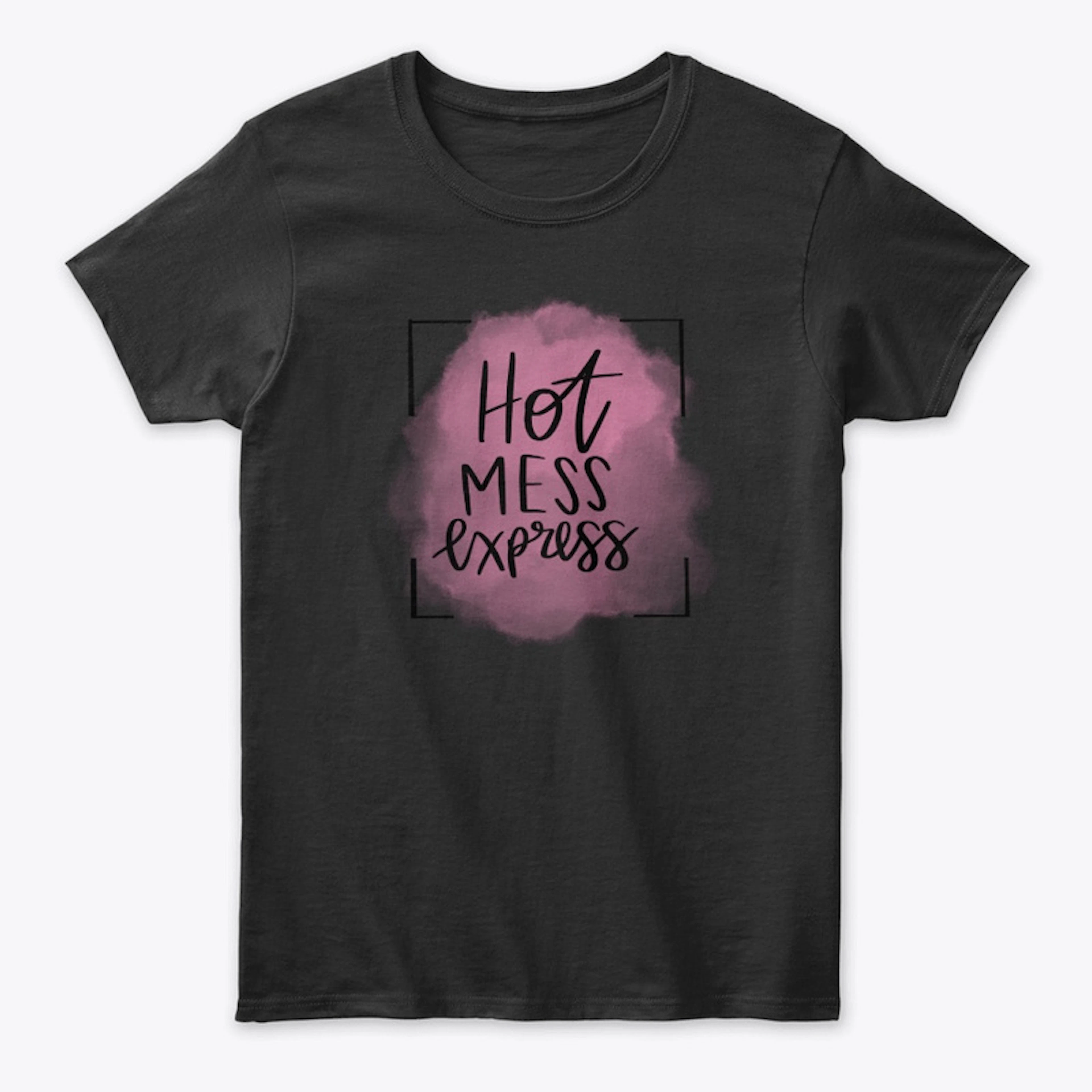 Hot Mess Express Womens Tee