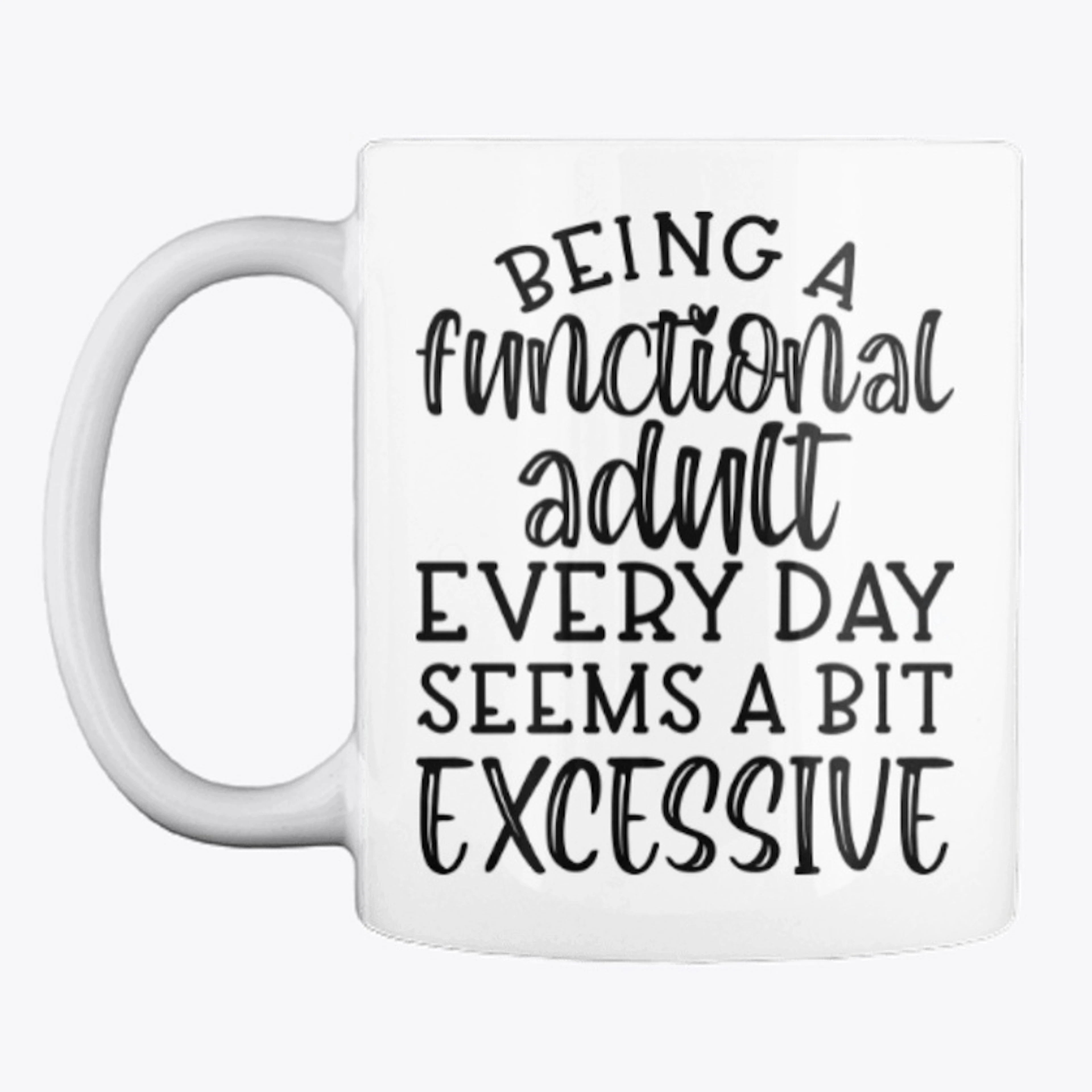 Being A Functional Adult Coffee Mug