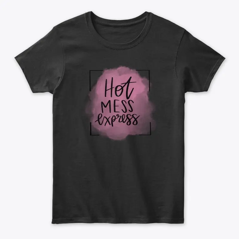 Hot Mess Express Womens Tee